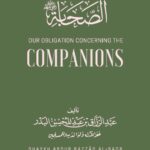 Our Obligation Concerning The Companions