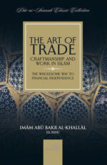 The Art of Trade, Craftmanship and Work in Islam